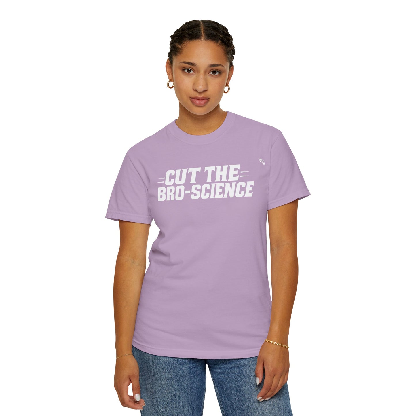 Cut the Bro-Science - Tee