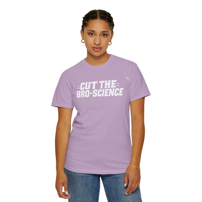 Cut the Bro-Science - Tee