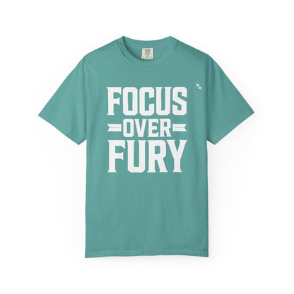 Focus Over Fury - Tee