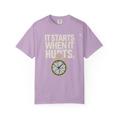 It Starts When It Hurts - Graphic Tee